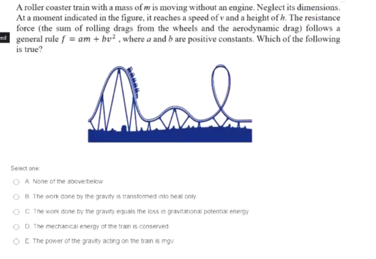 Solved A roller coaster train with a mass of mis moving Chegg