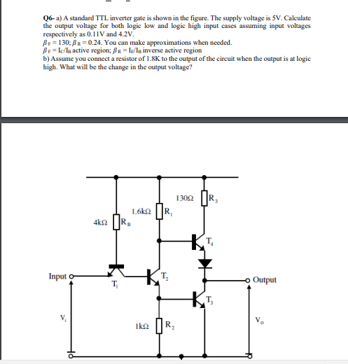 Solved Q6-a) A standard TTL inverter gate is shown in the | Chegg.com