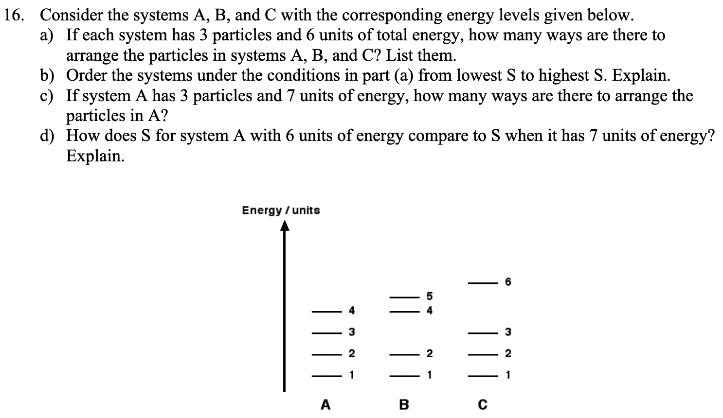 16. Consider The Systems A, B, And C With The | Chegg.com