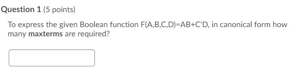 Solved Question 1 (5 points) To express the given Boolean | Chegg.com