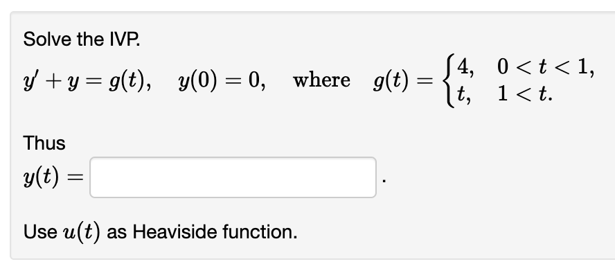 Solved Solve The Ivp Y′ Y G T Y 0 0 Where G T {4 T 0