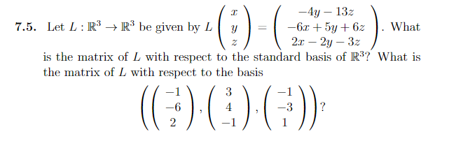 Solved - - 4y - 132 7.5. Let L: R3 R3 be given by L y -6.0 + | Chegg.com