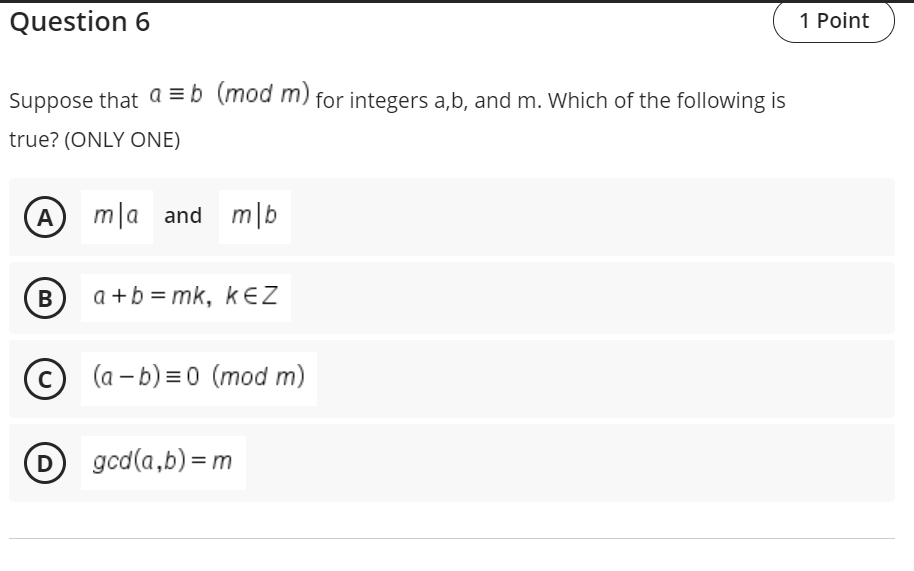 Solved Question 6 1 Point Suppose that a = b (mod m) for | Chegg.com