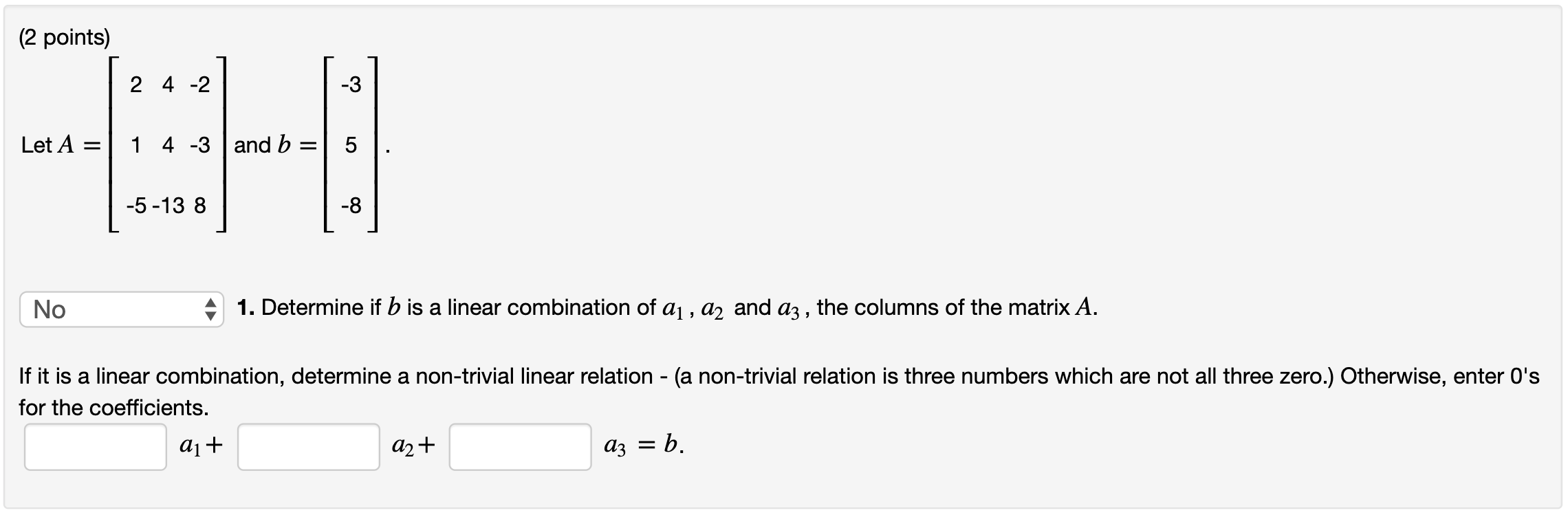 Solved (2 points) 24-2 - 3 5 . Let A = 1 4 -3 and b = | | Chegg.com