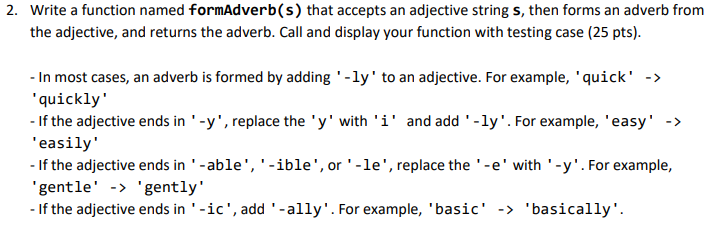 Solved 2. Write a function named formAdverb( s) that accepts | Chegg.com