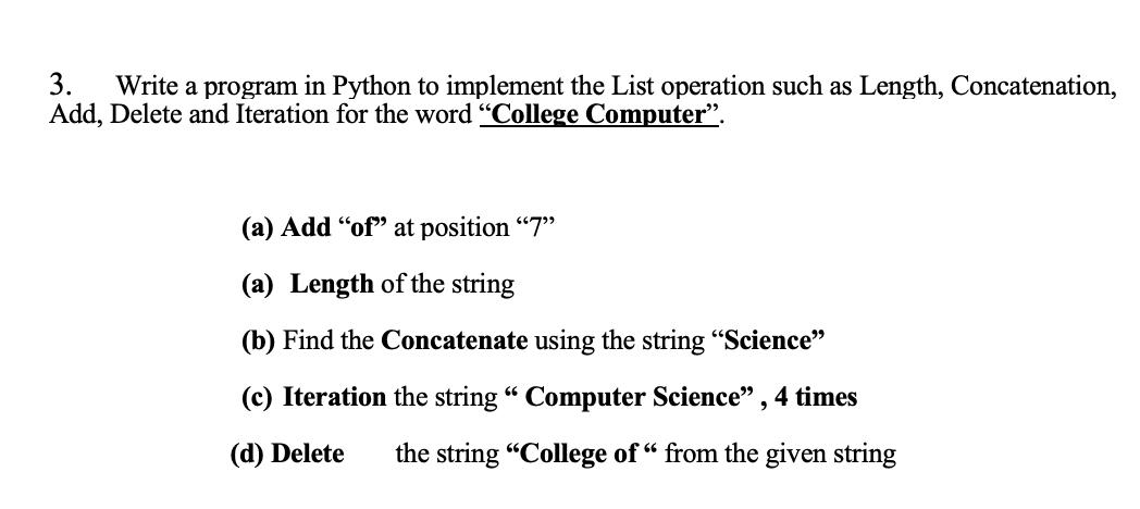 Solved 3. Write a program in Python to implement the List | Chegg.com