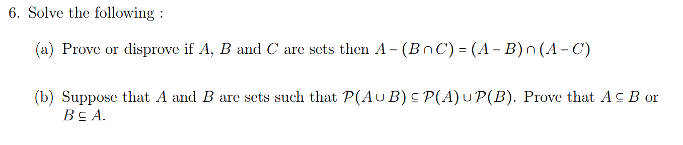 Solved 6. Solve The Following: (a) Prove Or Disprove If A,B | Chegg.com