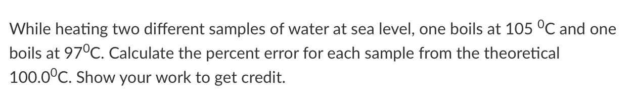 Solved While heating two different samples of water at sea | Chegg.com