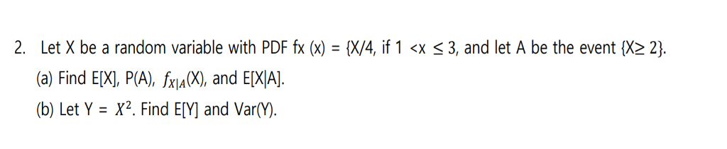 Solved 2. Let X be a random variable with PDF fx (x)X4, if 1 | Chegg.com