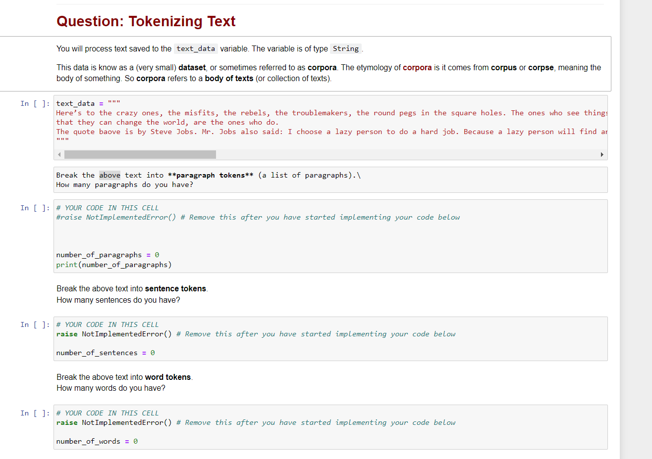 Question: Tokenizing Text
You will process text saved to the text_data variable. The variable is of type String .
This data i