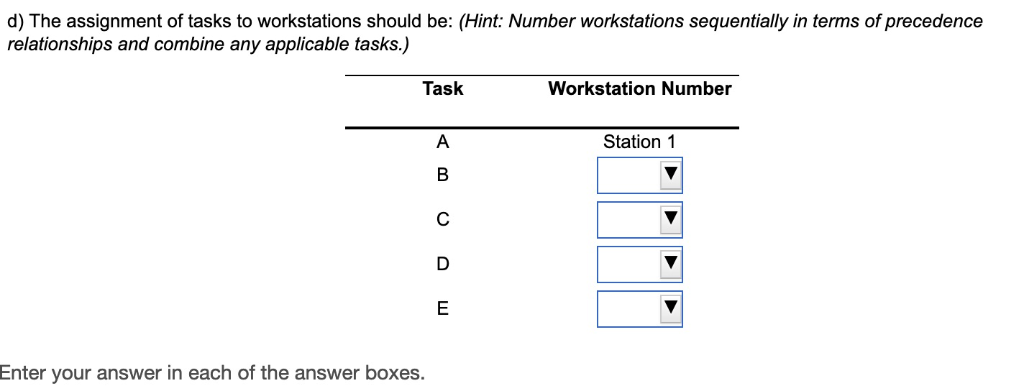 Solved d) The assignment of tasks to workstations should | Chegg.com