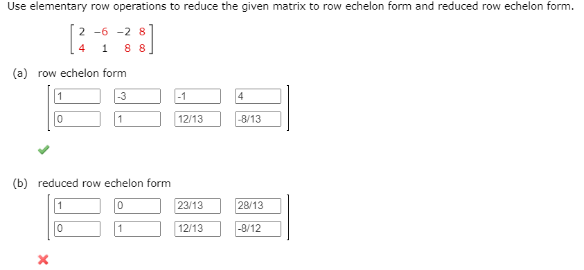 Solved Use elementary row operations to reduce the given Chegg