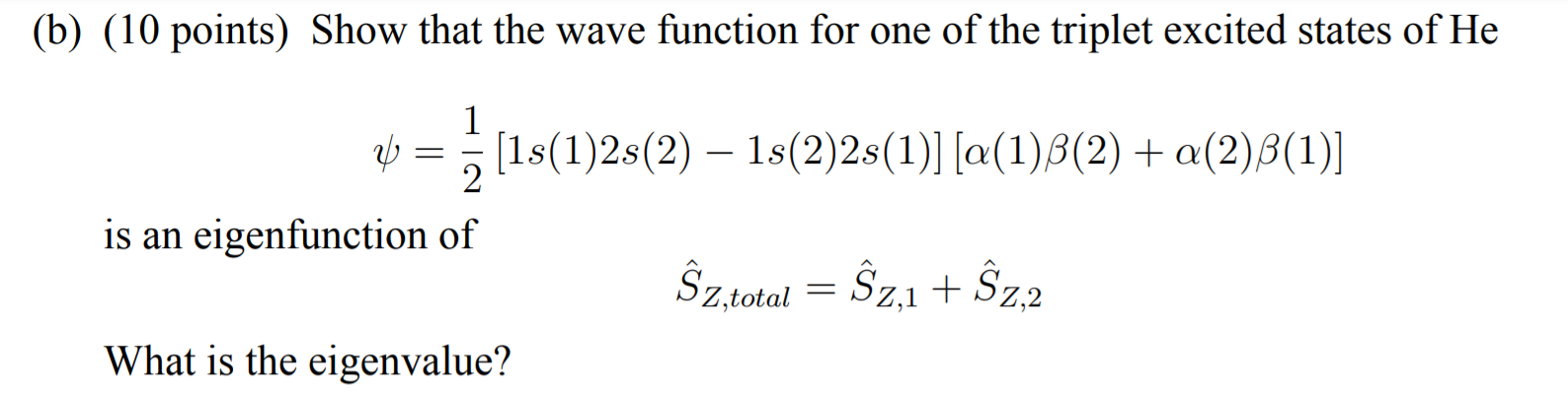 Solved (b) (10 points) Show that the wave function for one | Chegg.com