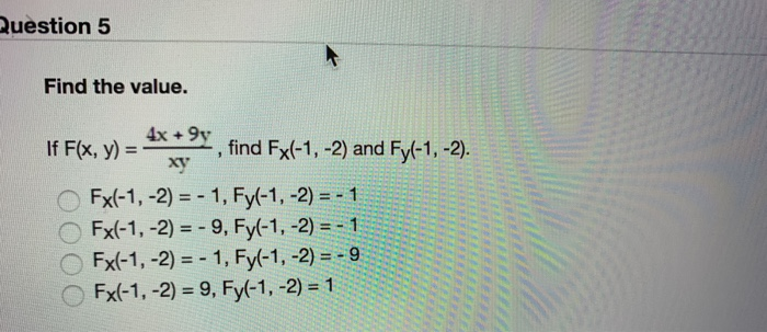 Solved Question 5 Find The Value 4x 9y If F X Y Find F Chegg Com