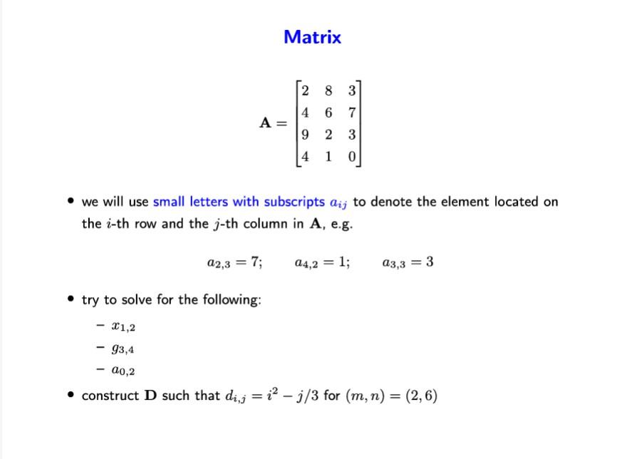 Matrix A=⎣⎡249486213730⎦⎤ - we will use small letters | Chegg.com