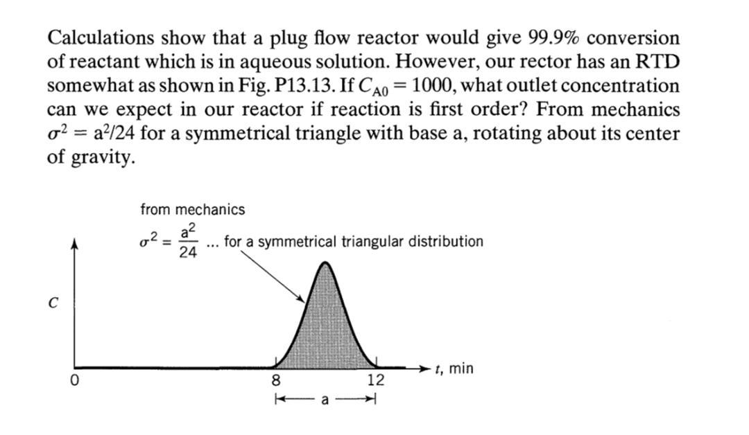 Solved Calculations show that a plug flow reactor would give | Chegg.com