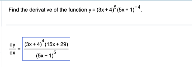 Solved Find the derivative of the function y=(3x+4)5(5x+1)−4 | Chegg.com