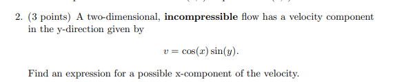 Solved (3 points) A two-dimensional, incompressible flow has | Chegg.com