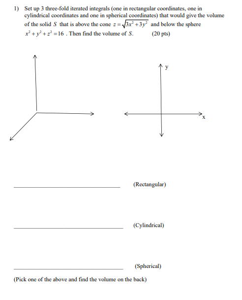 Solved 1) Set up 3 three-fold iterated integrals (one in | Chegg.com