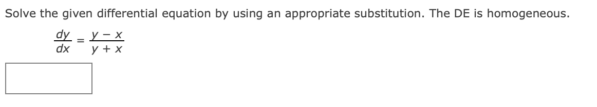 Solve the given differential equation by using an appropriate substitution. The DE is homogeneous.
\[
\frac{d y}{d x}=\frac{y