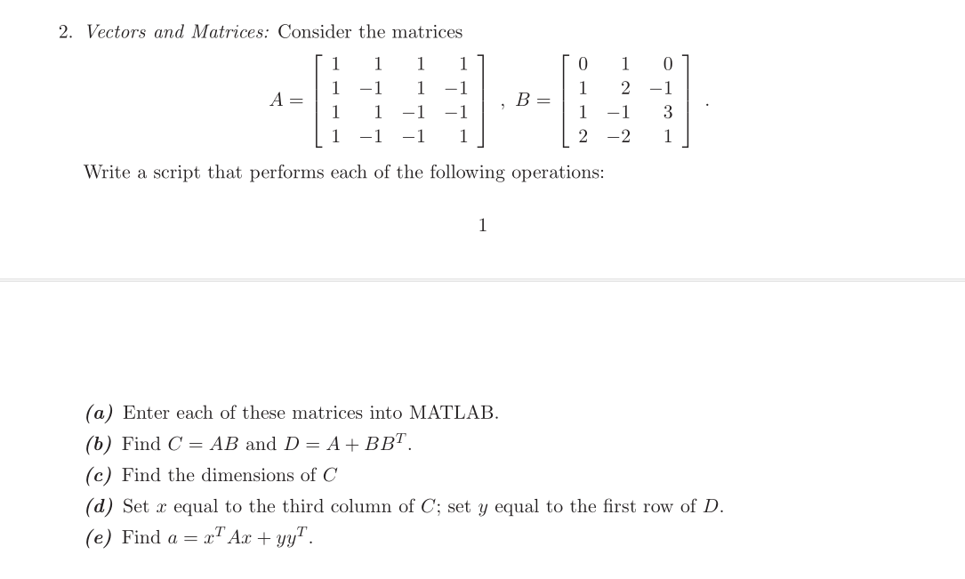 Solved 2. Vectors and Matrices: Consider the matrices [1 1 1 | Chegg.com