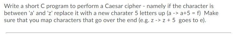Solved Write a short C program to perform a Caesar cipher - | Chegg.com