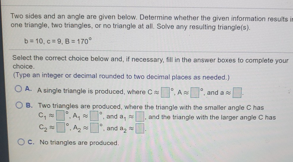Solved Two sides and an angle are given below. Determine