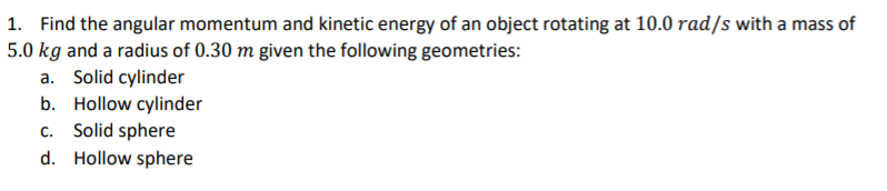 Solved 1. Find the angular momentum and kinetic energy of an | Chegg.com