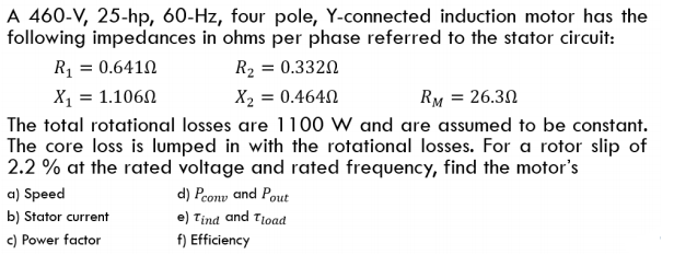 Solved A 460 V 25 Hp 60 Hz Four Pole Y Connected