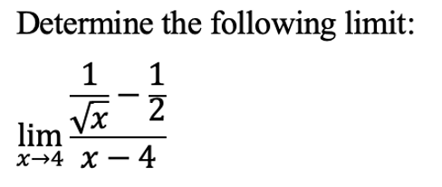 Solved Determine The Following Limit: 1 1 2 Lim X^4 X – 4 Va 