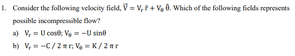 Solved 1. Consider the following velocity field, V = V/ f + | Chegg.com