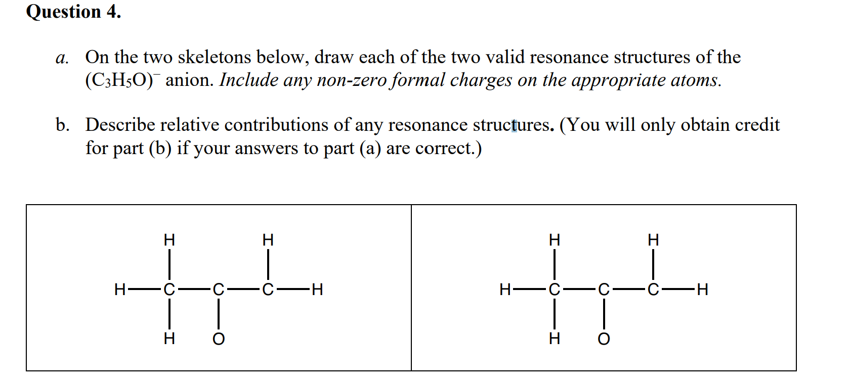 Solved Question 4. a. On the two skeletons below, draw each | Chegg.com