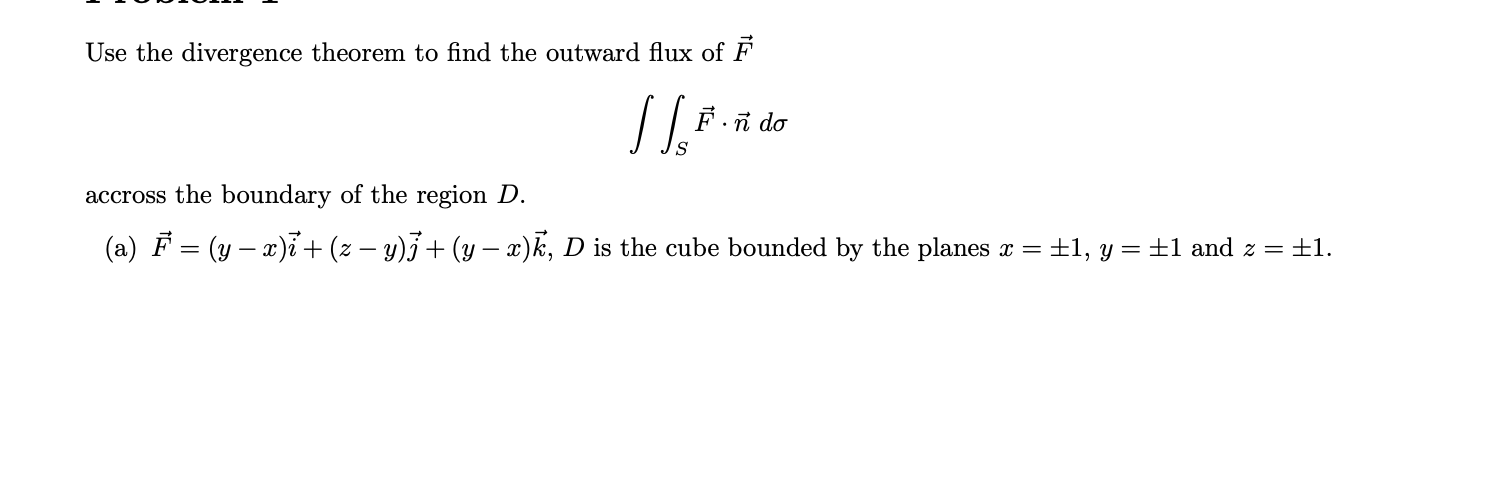 Solved Use The Divergence Theorem To Find The Outward Flu Chegg Com
