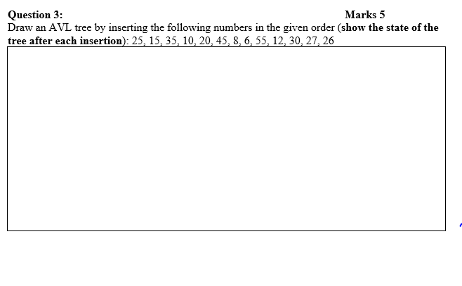 Solved Question 3: Marks 5 Draw an AVL tree by inserting the | Chegg.com