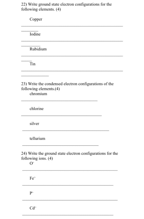 Solved 22) Write ground state electron configurations for | Chegg.com