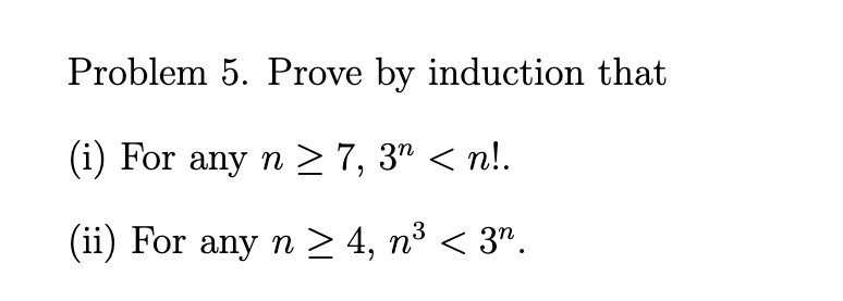 Solved Problem 5. Prove By Induction That (i) For Any N > 7, | Chegg.com