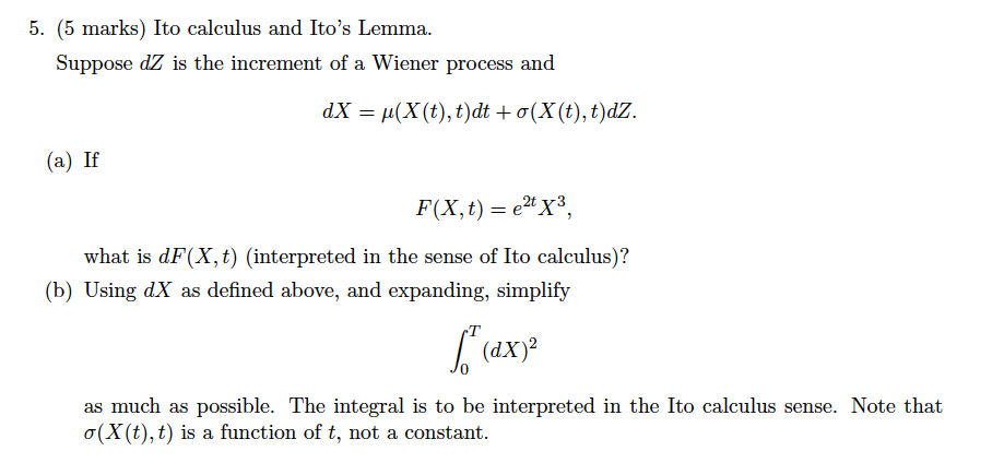 Solved 5. (5 marks) Ito calculus and Ito's Lemma. Suppose dZ | Chegg.com