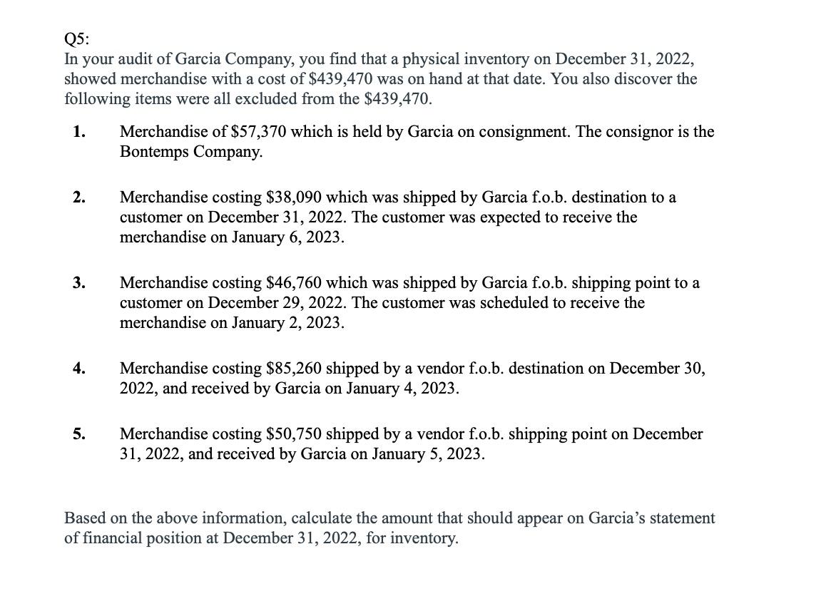 Solved Q5 In your audit of Garcia Company, you find that a