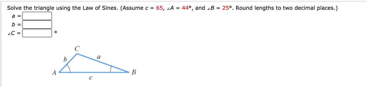 Solved Solve the triangle using the Law of Sines. (Assume c | Chegg.com