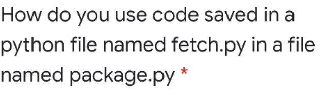 Solved How do you use code saved in a python file named | Chegg.com
