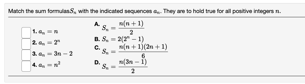 Match the sum formulas \( S_{n} \) with the indicated sequences \( a_{n} \). They are to hold true for all positive integers