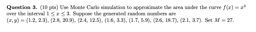 Solved Question 3. (10 pts) Use Monte Carlo simulation to | Chegg.com