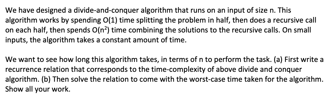 Solved We have designed a divide-and-conquer algorithm that | Chegg.com