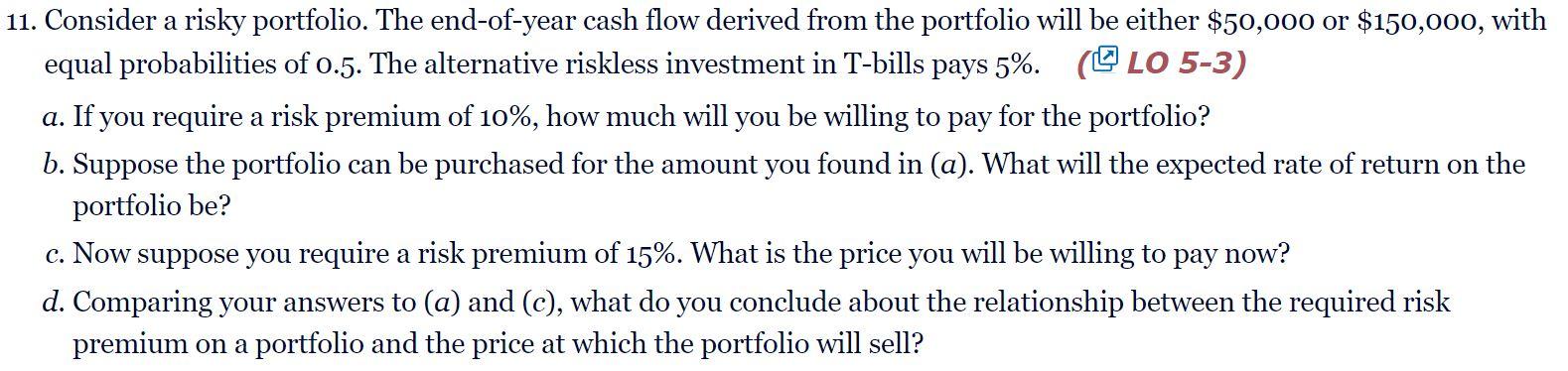 Solved 11. Consider A Risky Portfolio. The End-of-year Cash 