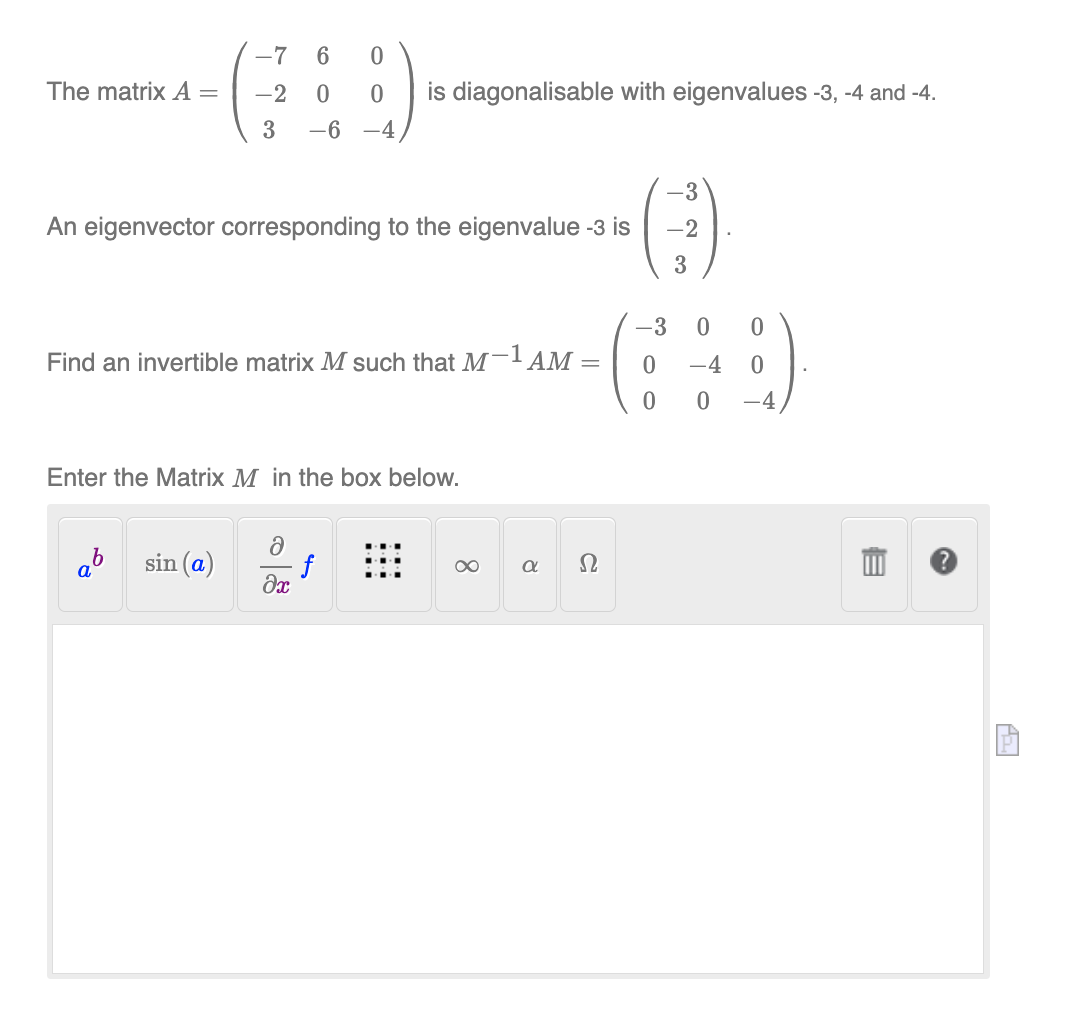 Solved The matrix A=⎝⎛−7−2360−600−4⎠⎞ is diagonalisable with | Chegg.com