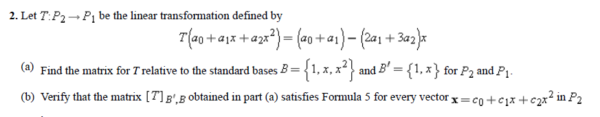 Solved 2. Let T: P2 → P₁ be the linear transformation | Chegg.com