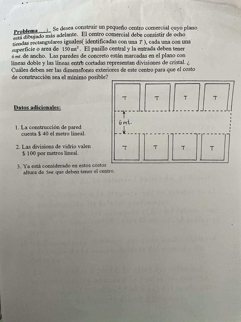 Problema...: Se desea construir un pequeño centro comercial cuyo plano está dibujado más adelante. El centro comercial debe c