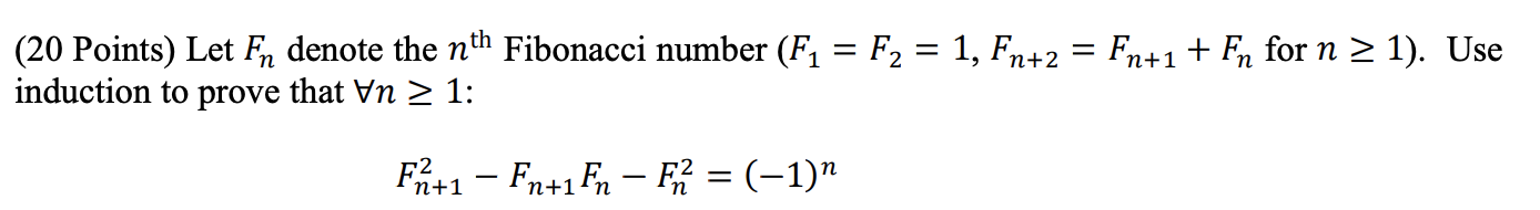 Solved = = = (20 Points) Let Fn denote the nth Fibonacci | Chegg.com