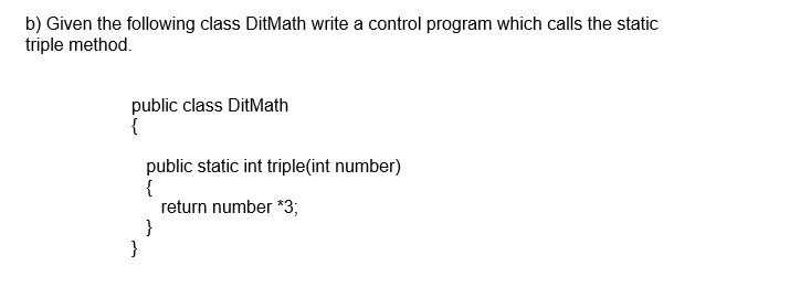 Solved b) Given the following class DitMath write a control | Chegg.com