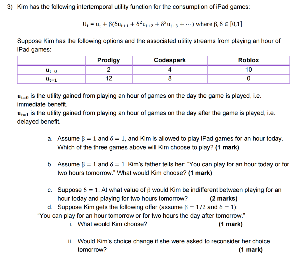 Solved 3) Kim has the following intertemporal utility